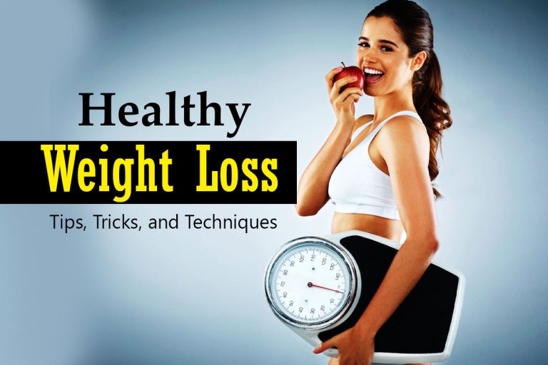 The Ultimate Guide to Healthy Weight Loss: Tips, Tricks, and Techniques